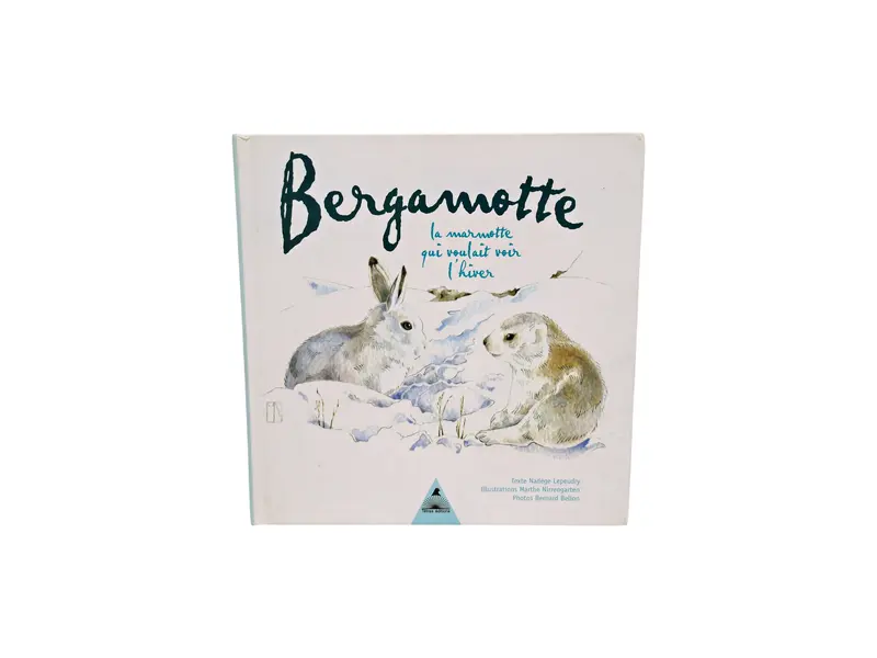 Bergamotte - La marmotte qui voulait voir l'hiver