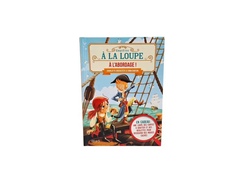 Enquête à la loupe - A L'abordage !