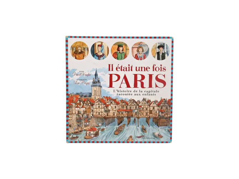 Il était une fois Paris - L'histoire de la capitale racontée aux enfants