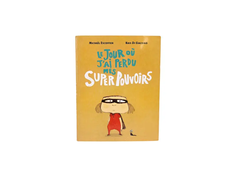 Le Jour où j'ai perdu mes super pouvoirs