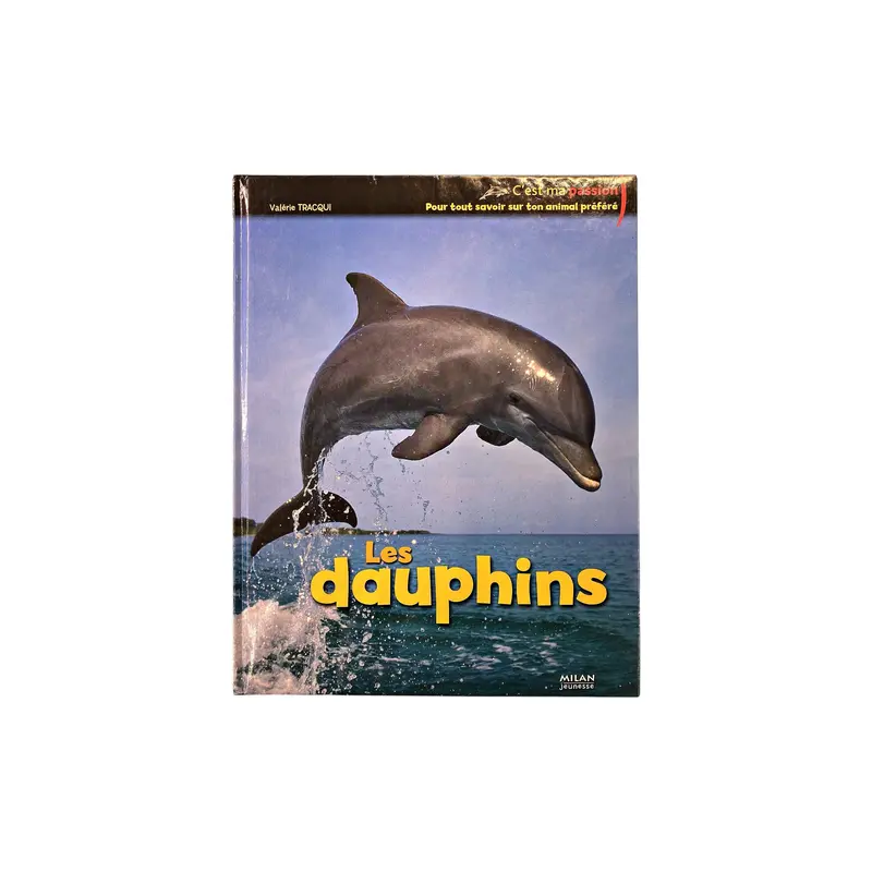 Les dauphins - C'est ma passion