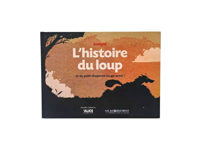 L'histoire du loup et du petit chaperon rouge aussi
