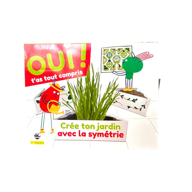 Oui ! T'as tout compris - Créer ton jardin avec la symétrie